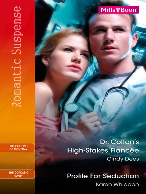 Title details for Dr. Colton's High-Stakes Fiancee/Profile For Seduction by Cindy Dees - Available
